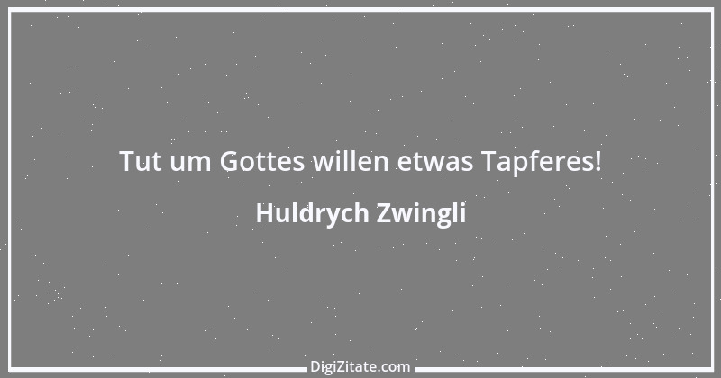 Zitat von Huldrych Zwingli 9