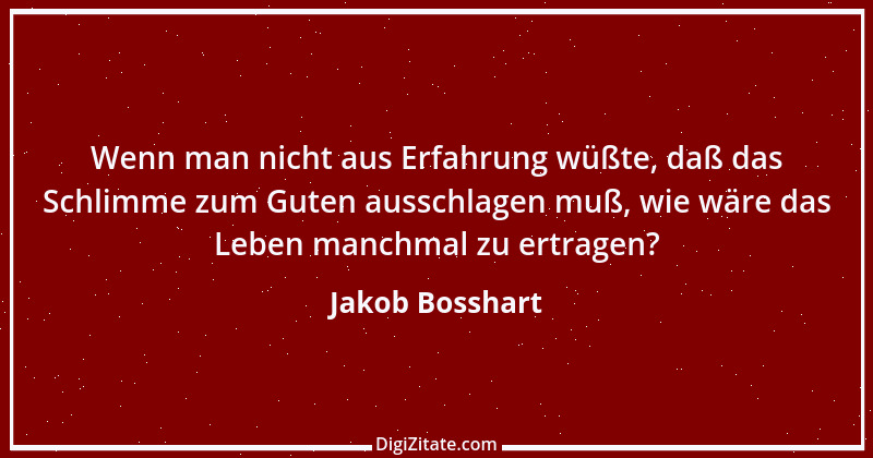 Zitat von Jakob Bosshart 196