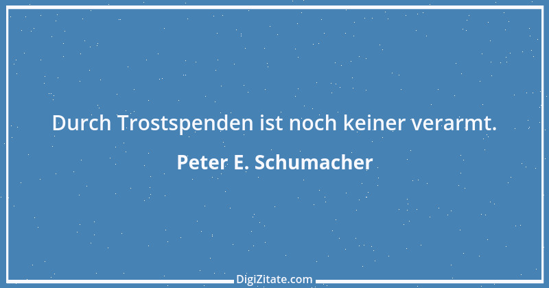 Zitat von Peter E. Schumacher 926