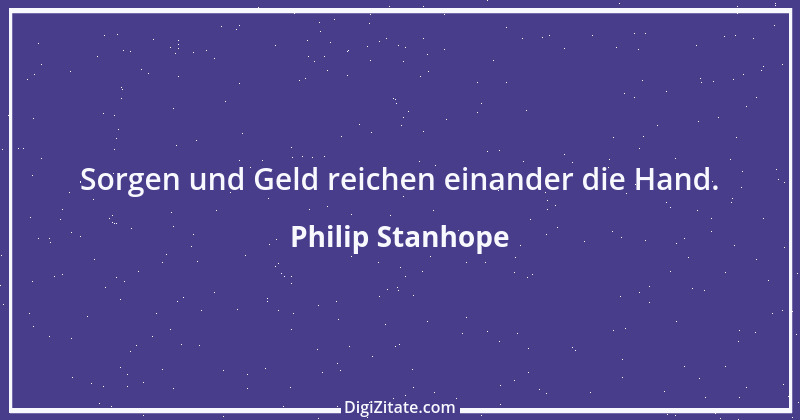 Zitat von Philip Stanhope 22