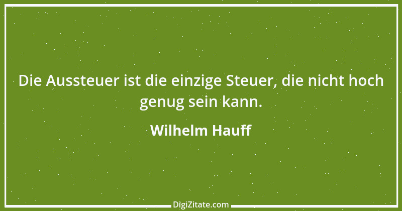 Zitat von Wilhelm Hauff 8