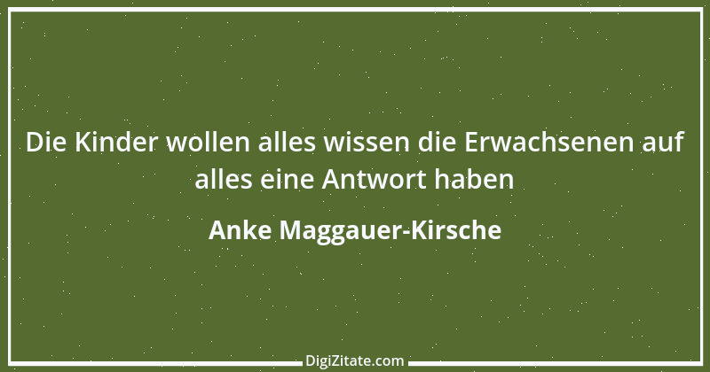 Zitat von Anke Maggauer-Kirsche 419