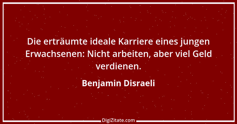 Zitat von Benjamin Disraeli 72