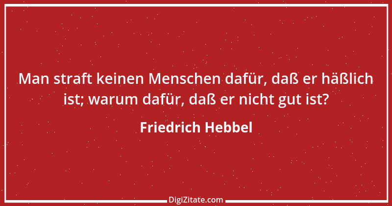 Zitat von Friedrich Hebbel 477