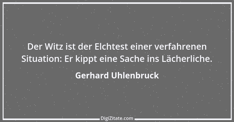 Zitat von Gerhard Uhlenbruck 942