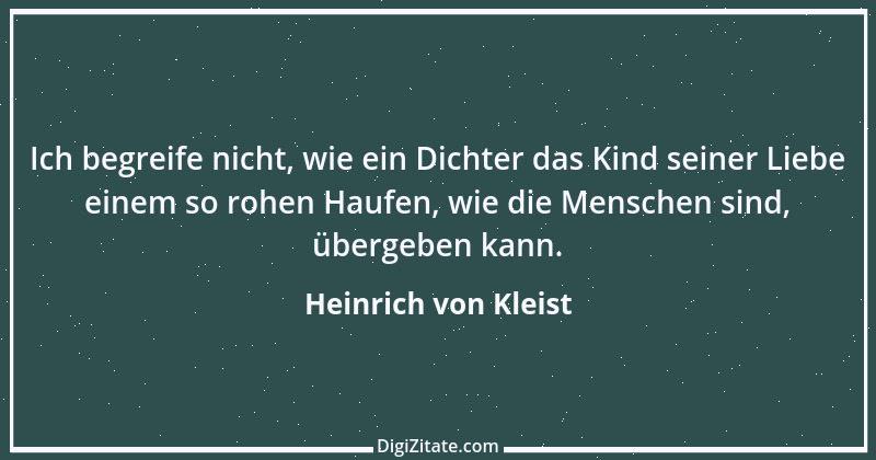 Zitat von Heinrich von Kleist 21