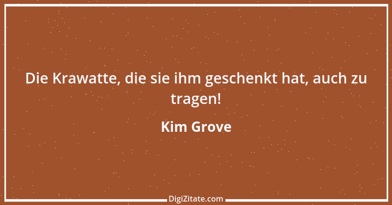 Zitat von Kim Grove 2