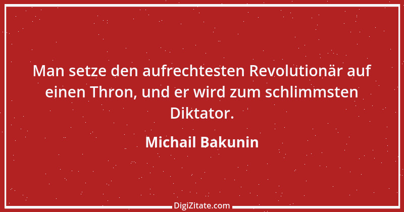 Zitat von Michail Bakunin 5