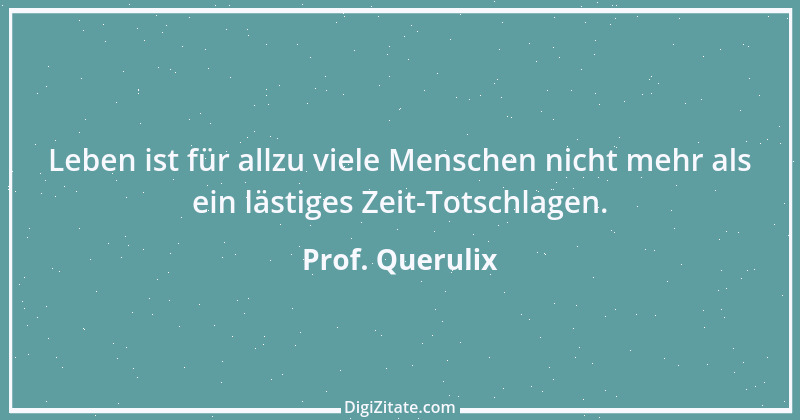 Zitat von Prof. Querulix 414