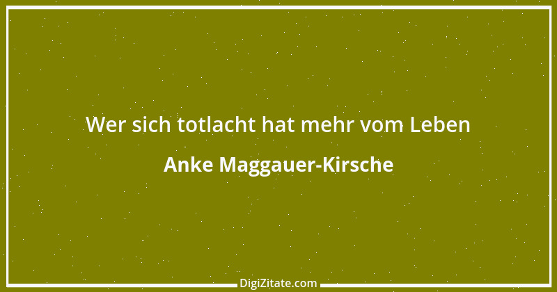 Zitat von Anke Maggauer-Kirsche 420