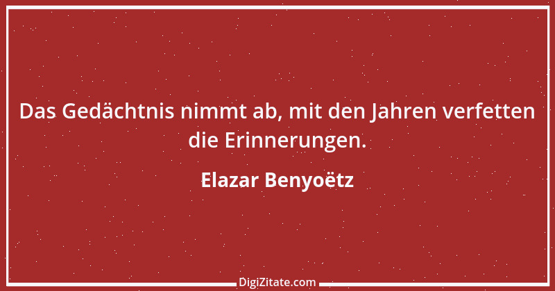 Zitat von Elazar Benyoëtz 76