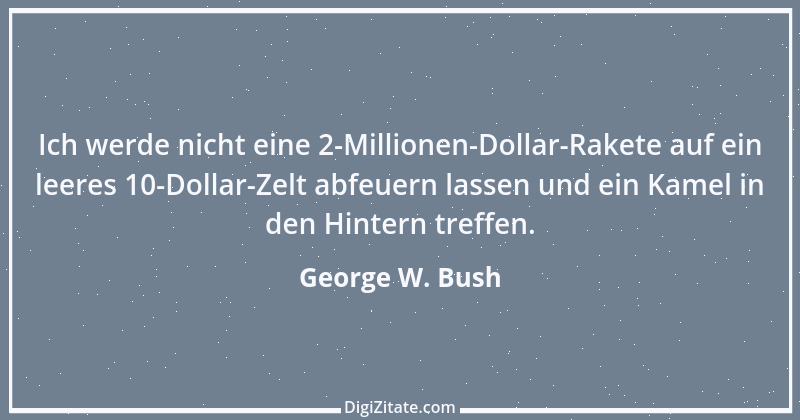 Zitat von George W. Bush 14