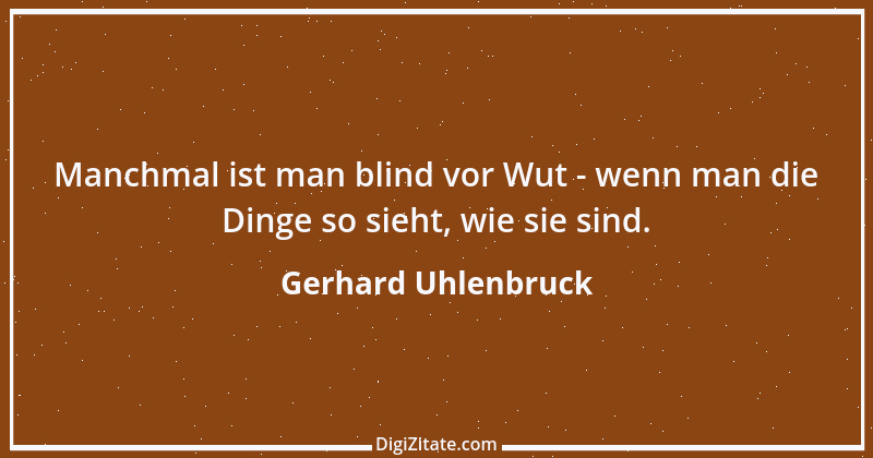 Zitat von Gerhard Uhlenbruck 943