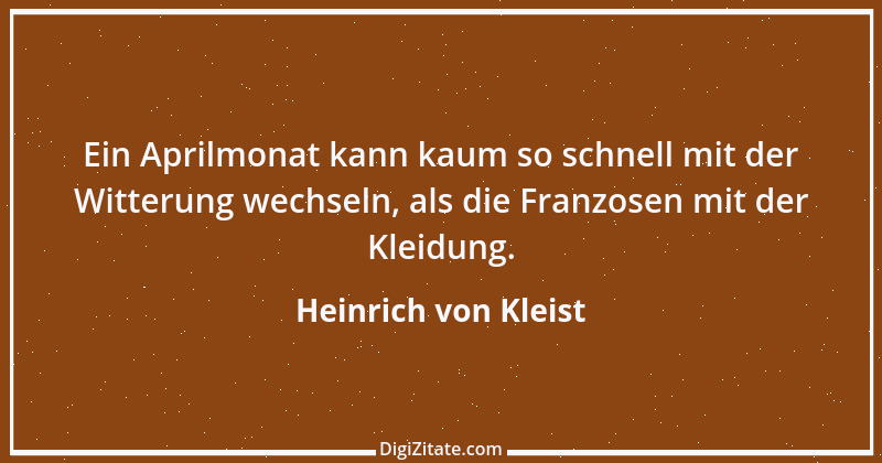 Zitat von Heinrich von Kleist 22