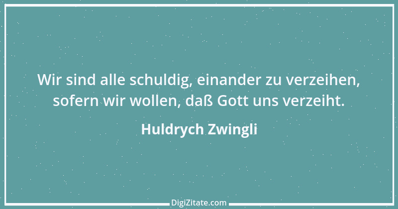 Zitat von Huldrych Zwingli 11