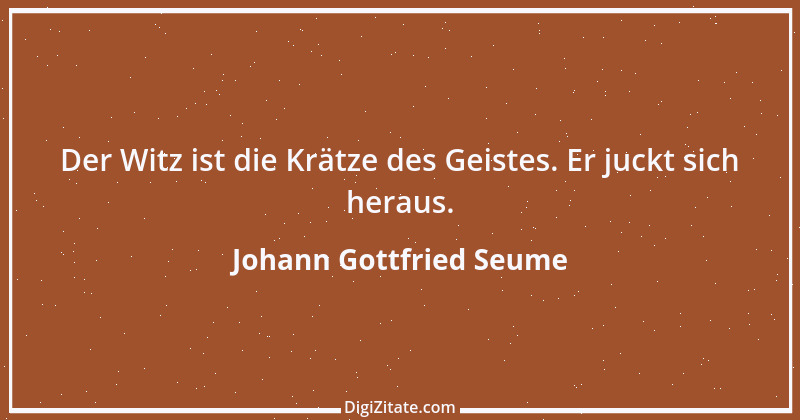 Zitat von Johann Gottfried Seume 56