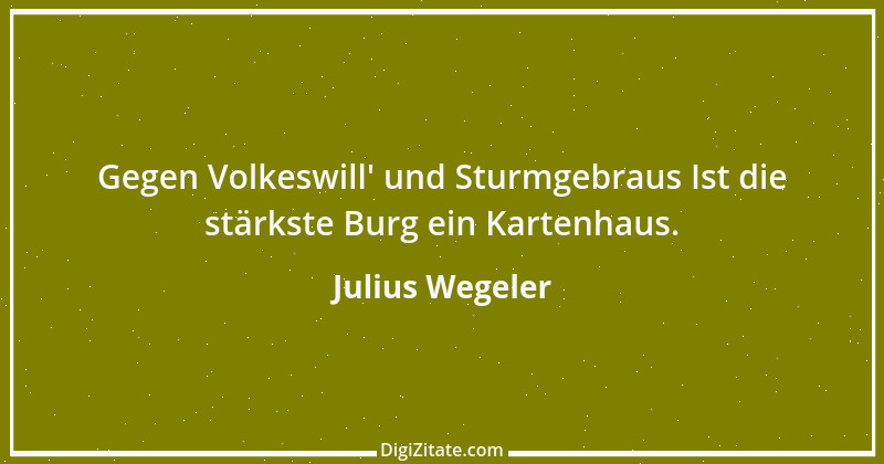 Zitat von Julius Wegeler 1