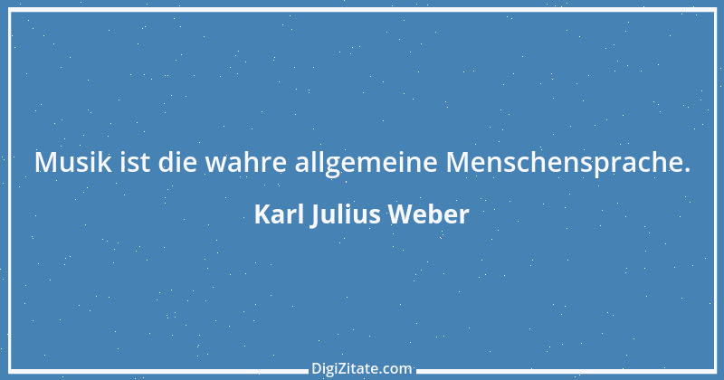 Zitat von Karl Julius Weber 91