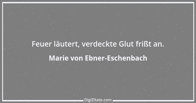 Zitat von Marie von Ebner-Eschenbach 91