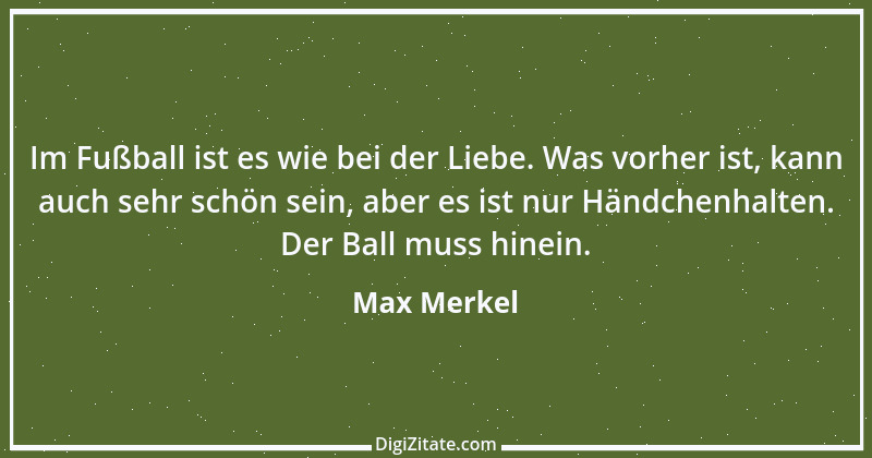 Zitat von Max Merkel 25