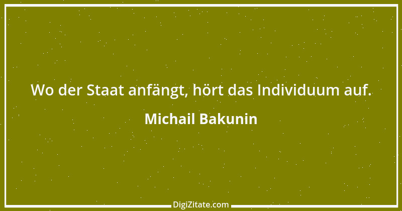 Zitat von Michail Bakunin 6