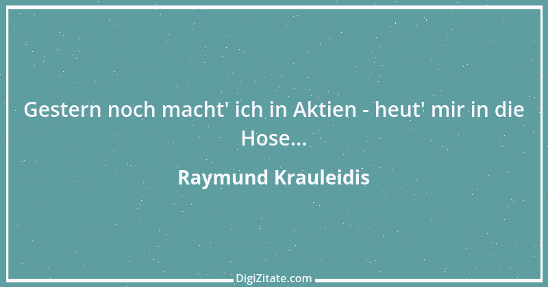 Zitat von Raymund Krauleidis 9