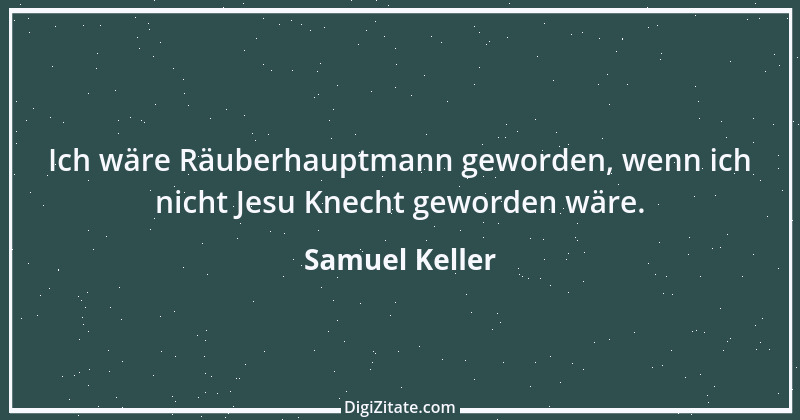 Zitat von Samuel Keller 1