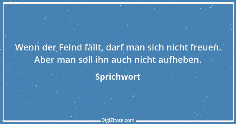 Zitat von Sprichwort 8115