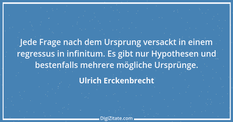 Zitat von Ulrich Erckenbrecht 626