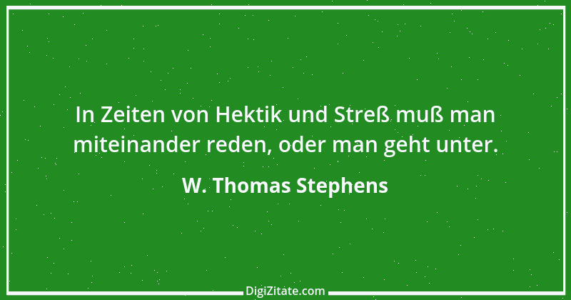 Zitat von W. Thomas Stephens 1