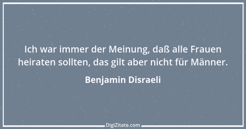 Zitat von Benjamin Disraeli 74