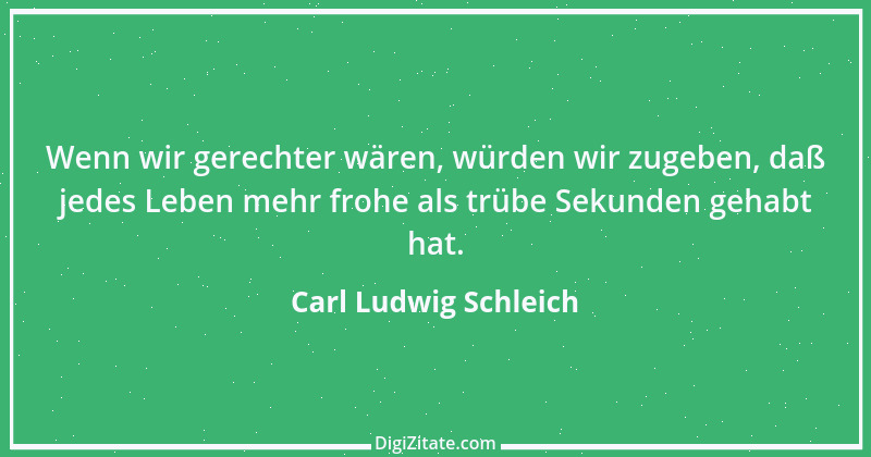 Zitat von Carl Ludwig Schleich 103