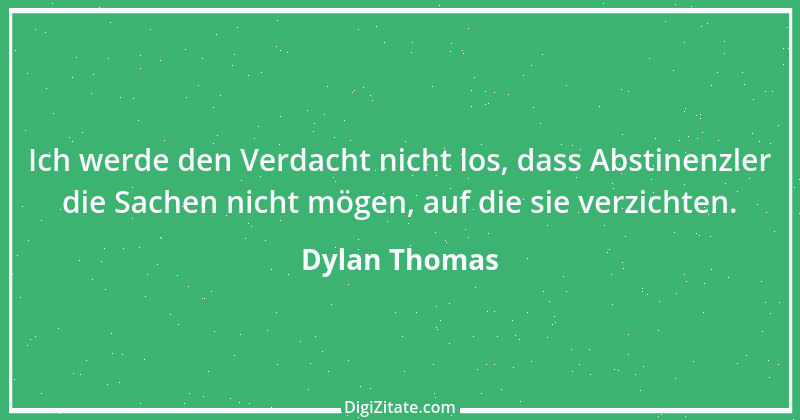 Zitat von Dylan Thomas 3