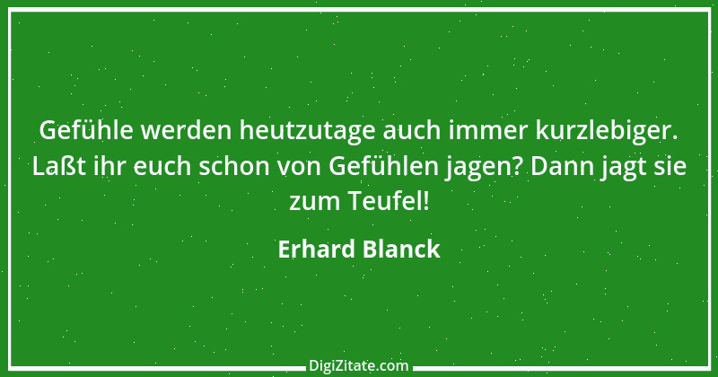 Zitat von Erhard Blanck 679