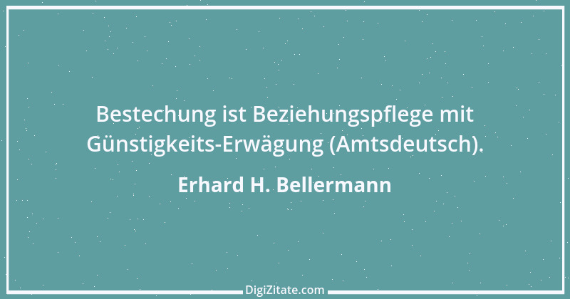 Zitat von Erhard H. Bellermann 638