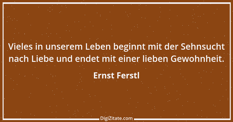 Zitat von Ernst Ferstl 565