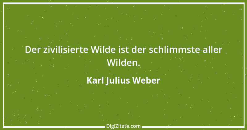 Zitat von Karl Julius Weber 92