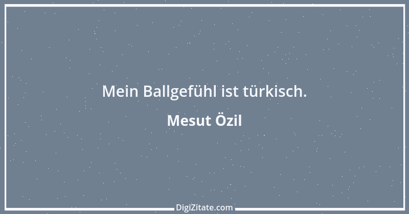 Zitat von Mesut Özil 2