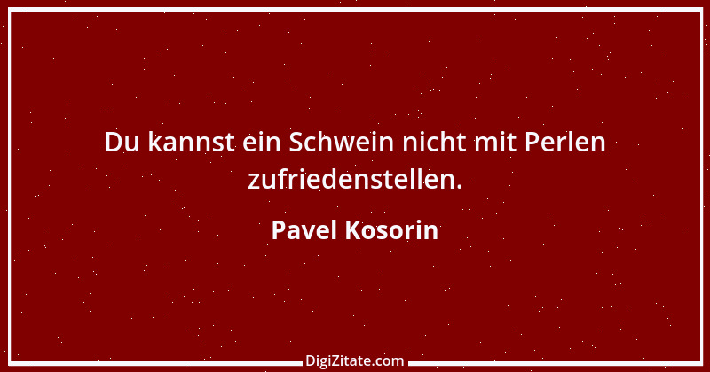 Zitat von Pavel Kosorin 507