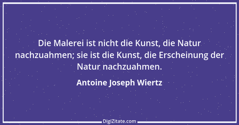 Zitat von Antoine Joseph Wiertz 2