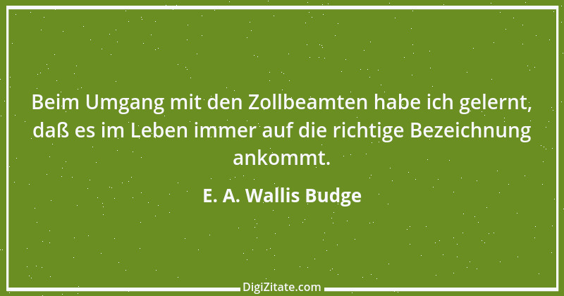 Zitat von E. A. Wallis Budge 1