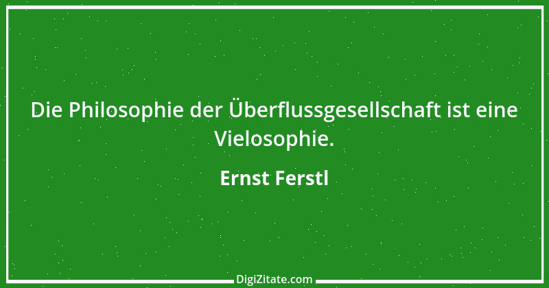 Zitat von Ernst Ferstl 566