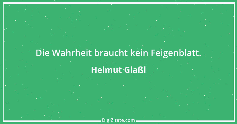 Zitat von Helmut Glaßl 77