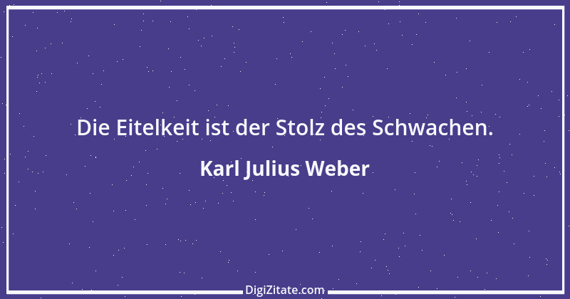 Zitat von Karl Julius Weber 93