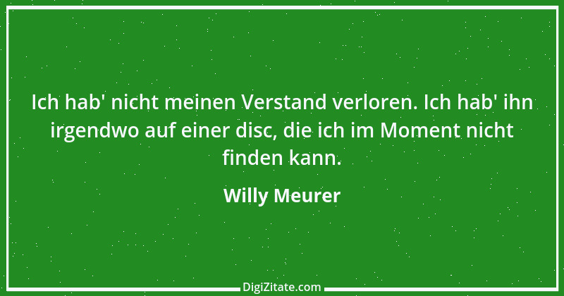 Zitat von Willy Meurer 426