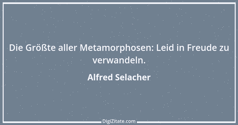 Zitat von Alfred Selacher 54