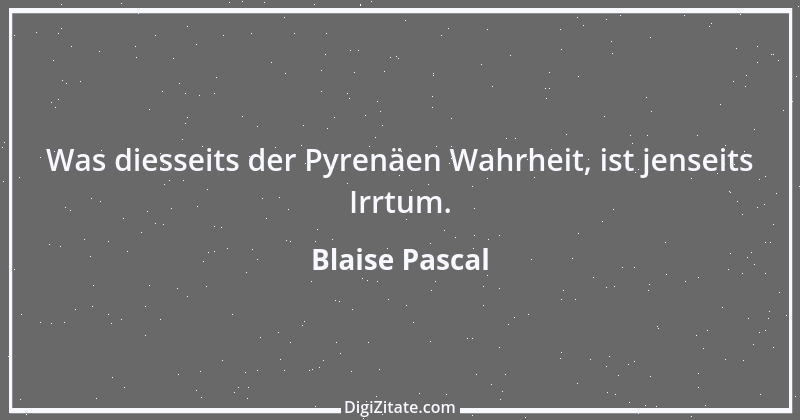 Zitat von Blaise Pascal 263