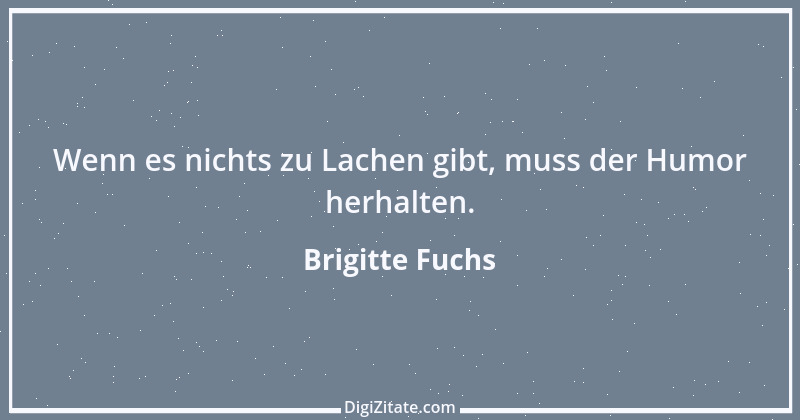 Zitat von Brigitte Fuchs 420