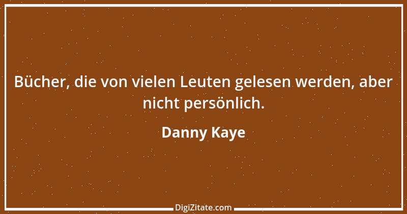 Zitat von Danny Kaye 27