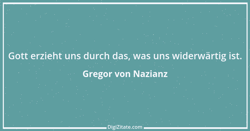 Zitat von Gregor von Nazianz 15